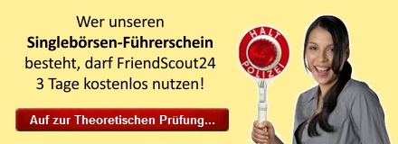 Friendscout 24 kostenlos mit dem Singlebörsen-Führerschein
