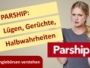 PARSHIP Video: Lügen, Gerüchte, Halbwahrheiten